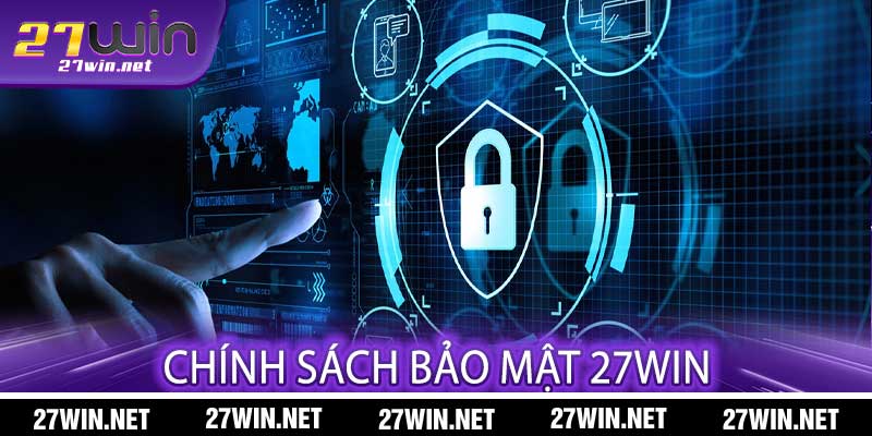 Chính Sách Bảo Mật 27win